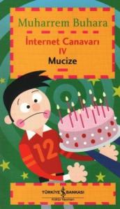 İnternet Canavarı-4 Mucize
