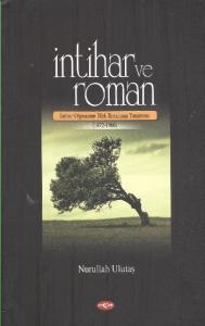 İntihar ve Roman; İntihar Olgusunun Türk Romanına Yansıması (1872-1960)