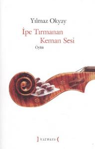 İpe Tırmanan Keman Sesi