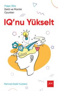IQ'nu Yükselt; 7'den 70'e Zekâ ve Mantık Oyunları