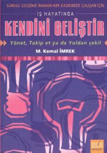İş Hayatında Kendini Geliştir - Yönet, Takip Et ya da Yoldan Çekil