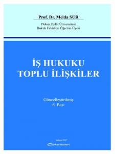 İş Hukuku Toplu İlişkiler Güncellenmiş