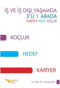 İş ve İş Dışı Yaşamda 3'ü 1 Arada; Kariyer Hedef Koçluk