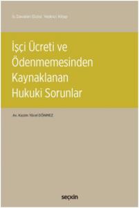 İşçi Ücreti ve Ödenmemesinden KaynaklananHukuki Sorunlar
