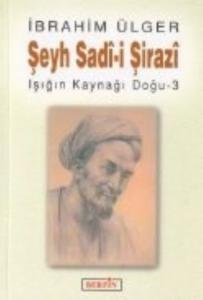 Şeyh Sadi - i Şirazi Işığın Kaynağı Doğu - 3