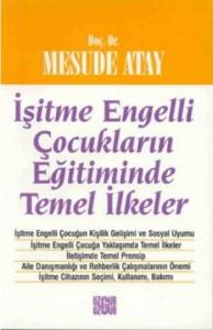 İşitme Engelli Çocukların Eğitiminde Temel İlkeler