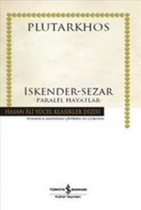 İskender - Sezar (Ciltli); Paralel Hayatlar
