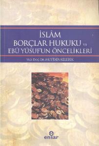 İslâm Borçlar Hukuku ve Ebû Yûsuf'un Öncelikleri