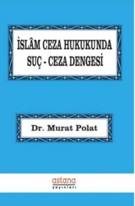 İslam Ceza Hukukunda Suç Ceza Dengesi