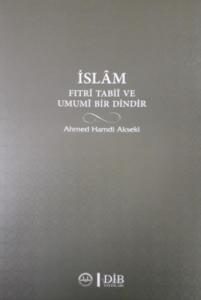 İslam Fıtri Tabii ve Umumi Bir Dindir