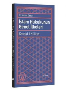 İslam Hukukunun Genel İlkeleri; Kavaid-i Külliye