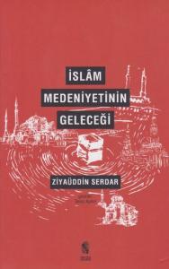 İslâm Medeniyetinin Geleceği
