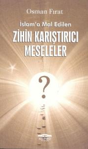 İslam'a Mal Edilen Zihin Karıştırıcı Meseleler