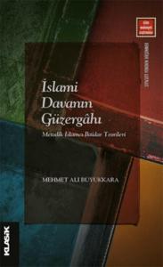 İslami Davanın Güzergahı; Metodik İslamcı İktidar Teorileri