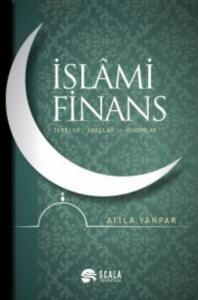 İslami Finans; İlkeler, Araçlar ve Kurumlar