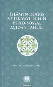 İslam'ın Doğuş ve İlk Yayılışının Psiko - Sosyal Açıdan Tahlili