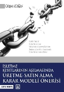 İşletme Kısıtlarının Aşılmasında Üretme-Satın Alma Karar Modeli Önerisi