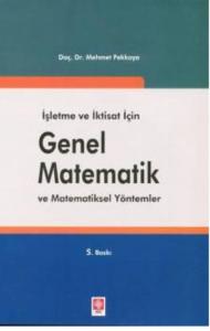 İşletme ve İktisat için Genel Matematik ve Matematiksel Yöntemler