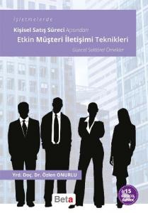 Etkin Müşteri İletişimi Teknikleri; İşletmelerde Kişisel Satış Süreci Açısından