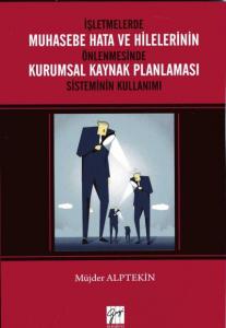 İşletmelerde Muhasebe Hata ve Hilelerinin Önlenmesinde Kurumsal Kaynak Planlaması Sist.Kullanımı