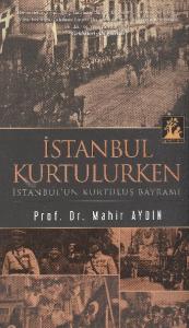 İstanbul Kurtulurken - İstanbul'un Kurtuluş Bayramı
