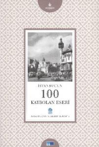 İstanbul'un 100 Kaybolan Eseri