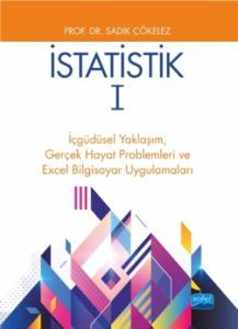 İstatistik 1; İçgüdüsel Yaklaşım, Gerçek Hayat Problemleri ve Excel Bilgisayar Uygulamaları
