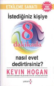 İstediğiniz Kişiye 8 Dakikada Nasıl Evet Dedirtirsiniz?
