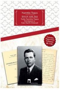 İsyan Ahlâkı; Notlu Nurettin Topçu Tercümesi ve Eski Harfli Orijinali