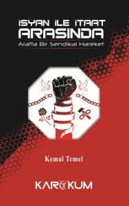 İsyan İle İtaat Arasında; Arafta Bir Sendikal Hareket