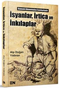 İsyanlar, İrtica ve İnkılaplar