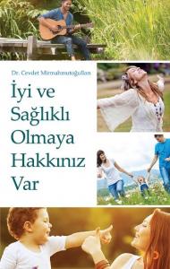 İyi Ve Sağlıklı Olmaya Hakkınız Var