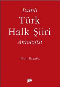 İzahlı Türk Halk Şiiri Antolojisi