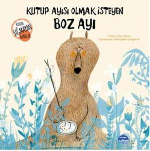 Kabına Sığmayan Hayaller-Kutup Ayısı Olmak İsteyen Boz Ayı