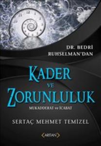 Kader ve Zorunluluk; Mukadderat ve İcabat