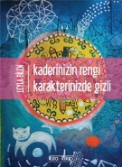 Kaderinizin Rengi Karakterinizde Gizli