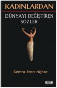 Kadınlardan Dünyayı Değiştiren Sözler