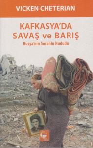 Kafkasya'da Savaş ve Barış; Rusya'nın Sorunlu Hududu