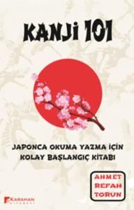 Kanji 101: Japonca Okuma Yazma İçin Kolay Başlangıç Kitabı