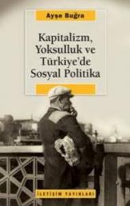 Kapitalizm, Yoksulluk ve Türkiye'de Sosyal Politika
