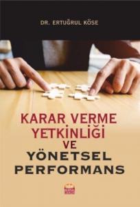 Karar Verme Yetkinliği ve Yönetsel Performans