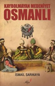 Kaybolmayan Medeniyet Osmanlı