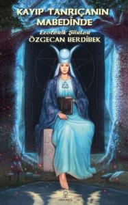 Kayıp Tanrıçanın Mabedinde Ezoterik Şiirler