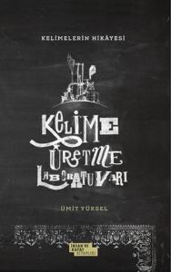 Kelimelerin Hikayesi; Kelime Üretme Laboratuvarı