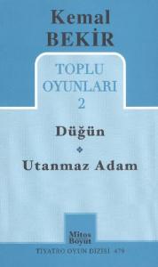 Kemal Bekir Toplu Oyunlar 2 / Düğün - Utanmaz Adam