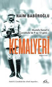 Kemalyeri; Mustafa Kemal'in Çanakkale'de 9 Ay 13 Günü