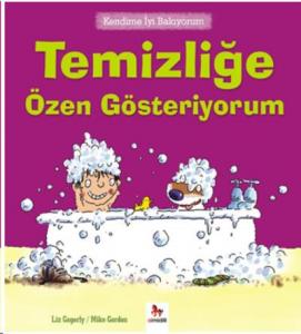 Temizliğe Özen Gösteriyorum; Kendime İyi Bakıyorum