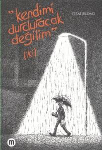 Kendimi Durduracak Değilim (iki)
