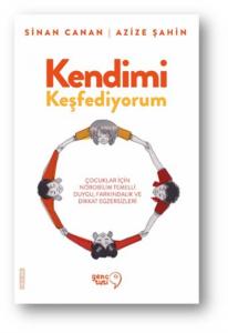 Kendimi Keşfediyorum; Çocuklar İçin Nörobilim Temelli Duygu, Farkındalık ve Dikkat Egzersizleri
