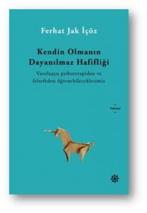 Kendin Olmanın Dayanılmaz Hafifliği
